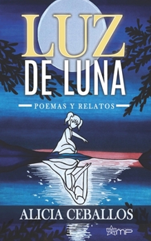 Paperback Luz de Luna: Poemas y relatos [Spanish] Book