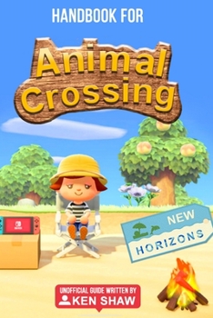 Paperback Handbook for Animal Crossing: New Horizon - Unofficial guide to ultimate secrets, tips, tricks and all you need to know to become a better islander Book