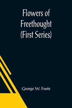 Paperback Flowers of Freethought (First Series) Book