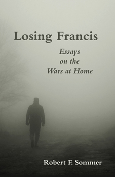 Paperback Losing Francis: Essays on the Wars at Home Book