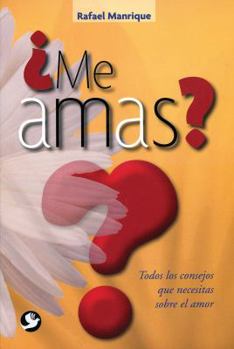 Paperback ¿Me Amas?: Todos Los Consejos Que Necesitas Sobre El Amor [Spanish] Book