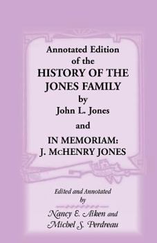 Paperback Annotated Edition of the History of the Jones Family by John L. Jones And, in Memoriam: J. McHenry Jones Book