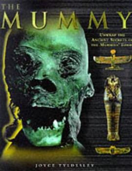 Paperback The Mummy: Unwrap the Ancient Secrets of the Mummies' Tombs Book