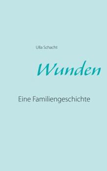 Paperback Wunden: Eine Familiengeschichte [German] Book