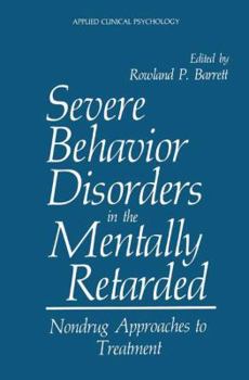 Paperback Severe Behavior Disorders in the Mentally Retarded: Nondrug Approaches to Treatment Book