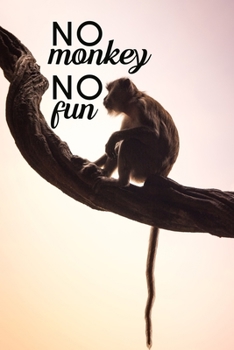 Paperback No monkey no fun: Blank Lined Journal Notebook, 6" x 9", Monkey journal, Monkey notebook, Ruled, Writing Book, Notebook for Monkey lover Book