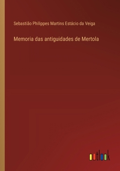 Paperback Memoria das antiguidades de Mertola [Portuguese] Book