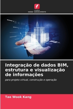 Paperback Integração de dados BIM, estrutura e visualização de informações [Portuguese] Book