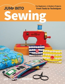 Paperback Jump Into Sewing: For Beginners; 6 Modern Projects; From Tools to Techniques Book