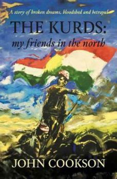 Paperback The Kurds: my friends in the north Book