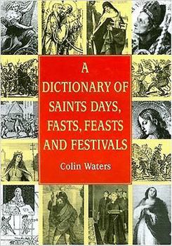 Dictionary of Saints Days, Fasts and Festivals (Reference)