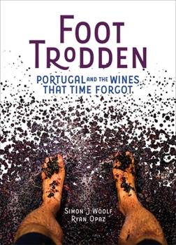 Hardcover Foot Trodden: Portugal and the Wines That Time Forgot Book