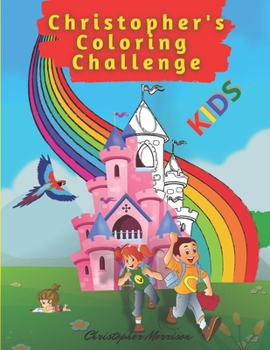 Christopher’s Coloring Challange: Activity Book for Children, 50 Coloring Pages, Ages 4-8. Easy, large picture for coloring with farm animals, kids, ... and lots more. Great Gift for Boys & Girls.