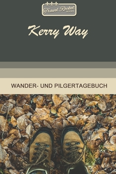 Paperback TRAVEL ROCKET Books Kerry Way Wander- und Pilgertagebuch: Zum Eintragen und Ausf?llen - Wanderungen - Bergwandern - Klettertouren - H?ttentouren - Out [German] Book