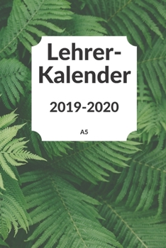 Paperback Lehrerkalender 2019 2020 A5: Planer ideal als Lehrer Geschenk f?r Lehrerinnen und Lehrer f?r das neue Schuljahr - Schulplaner f?r die Unterrichtsvo [German] Book