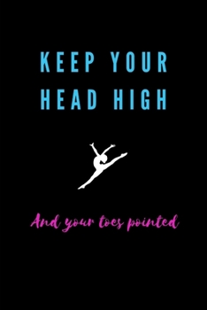 Keep Your Head High and Your Toes Pointed Gymnastics Meet Log: Black