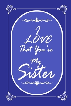 Paperback I Love That You Are My Sister 2020 Planner Weekly and Monthly: Jan 1, 2020 to Dec 31, 2020/ Weekly & Monthly Sister + Calendar Views: (Gift Book for S Book