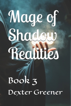 Paperback Mage of Shadow Realities: Book 3 Book