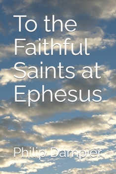 Paperback To the Faithful Saints at Ephesus Book