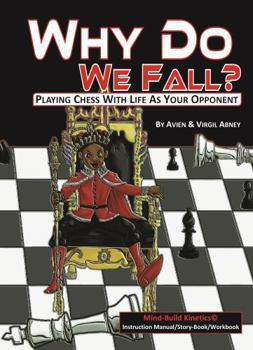 Paperback Why Do We Fall?: Playing Chess With Life As Your Opponent Book