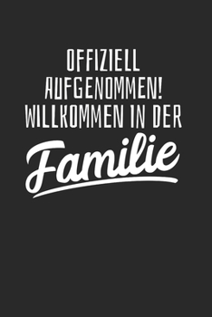 Offiziell Aufgenommen! Willkommen In Der Familie: 2 Jahres Kalender I Monatsplaner I Familienplaner I Planer Din A5 120 Seiten I Januar 2020 - ... I Schwiegersohn I Schw