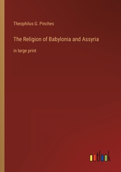 Paperback The Religion of Babylonia and Assyria: in large print Book