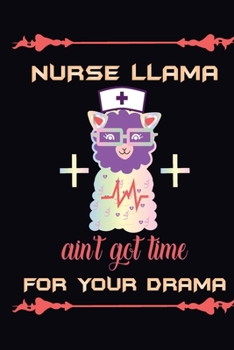 Paperback Nurse Llama Aint Got Time For Your Drama Book