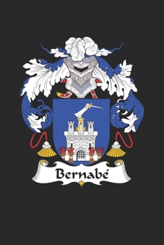 Paperback Bernabe: Bernabe Coat of Arms and Family Crest Notebook Journal (6 x 9 - 100 pages) Book