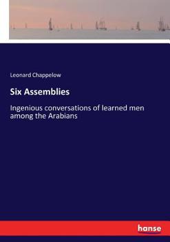 Paperback Six Assemblies: Ingenious conversations of learned men among the Arabians [German] Book