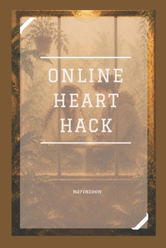 Paperback Online Heart Hack: Accidental romance meets a tech-clumsy hero. A modern dating disaster with a perfect sync. Book