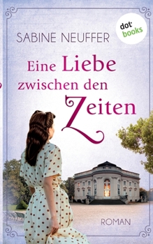 Paperback Eine Liebe zwischen den Zeiten: Roman [German] Book