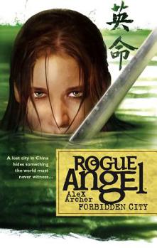 Forbidden City - Book #5 of the Rogue Angel