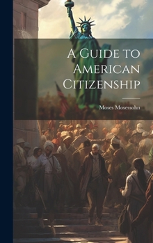 Hardcover A Guide to American Citizenship Book