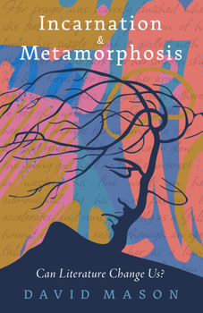 Paperback Incarnation & Metamorphosis: Can Literature Change Us? Book
