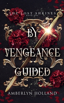 By Vengeance Guided - Book #1 of the Lost Shrines