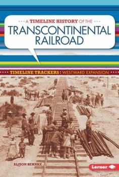 Paperback A Timeline History of the Transcontinental Railroad Book