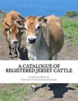 Paperback A Catalogue of Registered Jersey Cattle: Verna Farm, Greenfield Hill, Southport, Connecticut Book