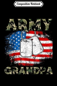 Composition Notebook: Proud Army Grandpa Soldier Military Veteran Gift US Camo  Journal/Notebook Blank Lined Ruled 6x9 100 Pages