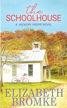 Paperback The Schoolhouse: A Hickory Grove Novel Book