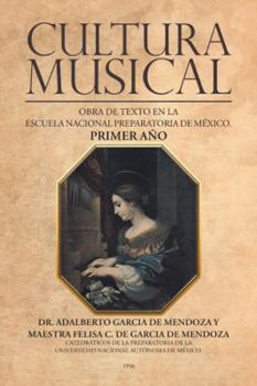 Paperback Cultura musical: Obra de texto en la escuela nacional preparatoria de México. Primer año [Spanish] Book