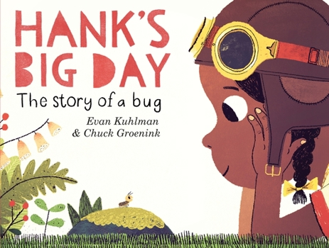 Hardcover Hank's Big Day: The Story of a Bug Book