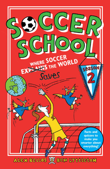 Soccer School Season 2: Where Soccer Explains (Saves) the World - Book  of the Soccer School