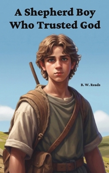 A Shepherd Boy Who Trusted God
