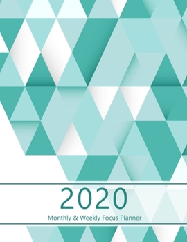 2020 Monthly & Weekly Focus Planner: Large. Monthly overview and Weekly layout with focus, tasks, to-dos and notes sections. Accomplish your goals. Monday start week. 8.5x 11.0 (Letter). (Graphic desi