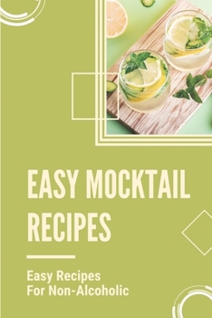Paperback Easy Mocktail Recipes: Easy Recipes For Non-Alcoholic: Mocktails Recipes With Sprite Book