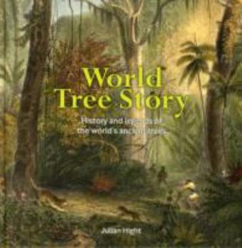 Hardcover World Tree Story: History and Legend of the World's Ancient Trees Book