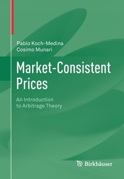 Paperback Market-Consistent Prices: An Introduction to Arbitrage Theory Book