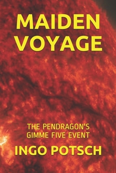 MAIDEN VOYAGE: THE PENDRAGON'S GIMME FIVE EVENT