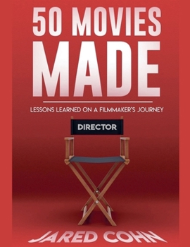 Paperback 50 Movies Made: Lessons Learned On A Filmmaker's Journey Book