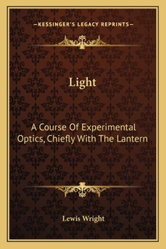 Paperback Light: A Course Of Experimental Optics, Chiefly With The Lantern Book